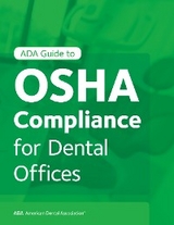 ADA Guide to OSHA Compliance for Dental Offices - American Dental Association