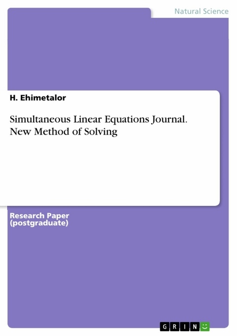Simultaneous Linear Equations Journal. New Method of Solving - H. Ehimetalor