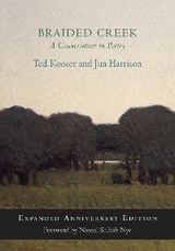 Braided Creek -  Jim Harrison,  Ted Kooser