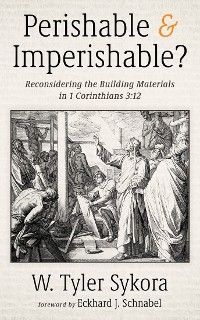 Perishable and Imperishable? - W. Tyler Sykora