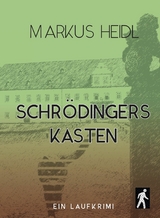 Schrödingers Kasten - Ein Laufkrimi - Markus Heidl