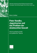 Peter Handke, Jugoslawien und das Problem der strukturellen Gewalt - Anne Lindner