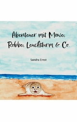 Abenteuer mit Möwe, Robbe, Leuchtturm & Co. -  Sandra Ernst