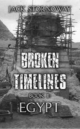 Broken Timelines Book 1 - Egypt - Jack Stornoway