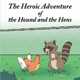 The Heroic Adventure of the Hound and the Hens - J. L. Hay