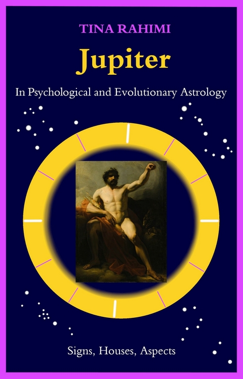 Jupiter in Psychological and Evolutionary Astrology -  Tina Rahimi