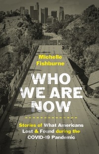 Who We Are Now - Michelle Fishburne