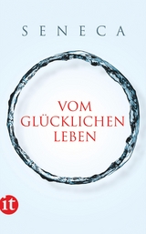 Vom glücklichen Leben -  Seneca