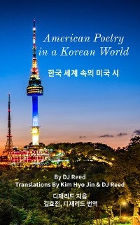 American Poetry in a Korean World - DJ Reed