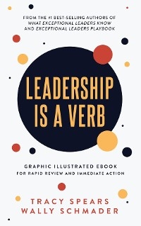 Leadership Is a Verb - Tracy Spears, Wally Schmader