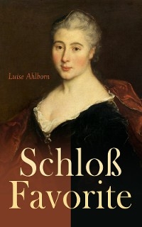 Schloß Favorite - Luise Ahlborn