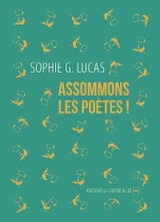 Assommons les poètes ! - Sophie G. Lucas