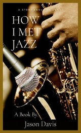 How I Met Jazz - Jason Davis