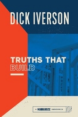 Truths That Build -  Dick Iverson