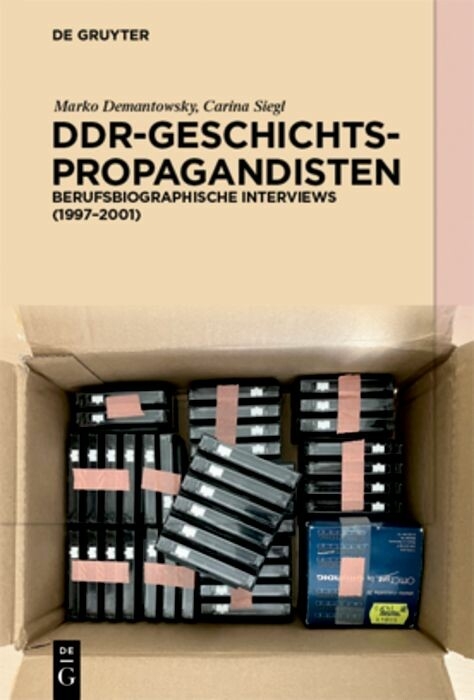 DDR-Geschichtspropagandisten -  Marko Demantowsky,  Carina Siegl