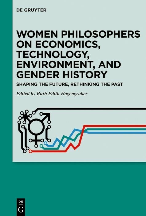 Women Philosophers on Economics, Technology, Environment, and Gender History - 