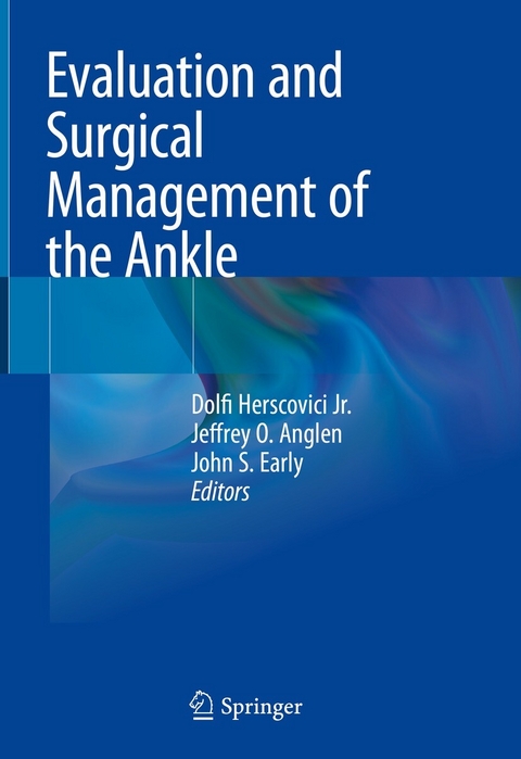 Evaluation and Surgical Management of the Ankle - 