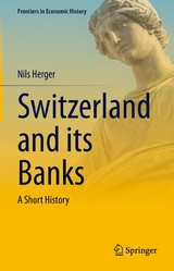 Switzerland and its Banks - Nils Herger