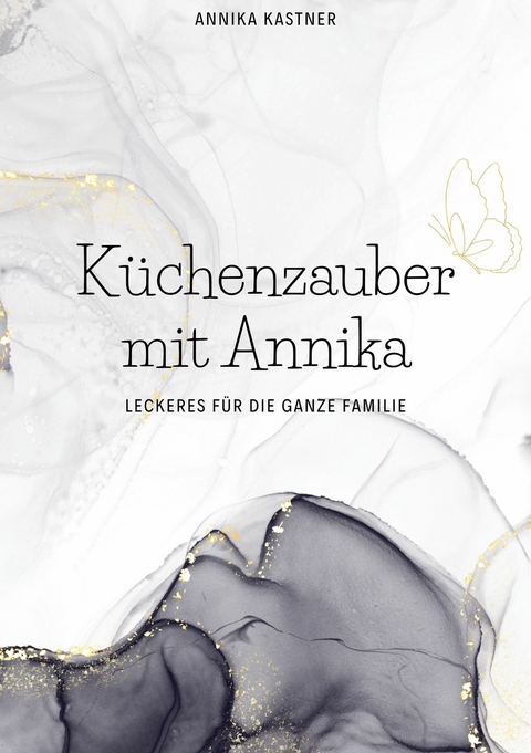 Küchenzauber mit Annika -  Annika Kastner