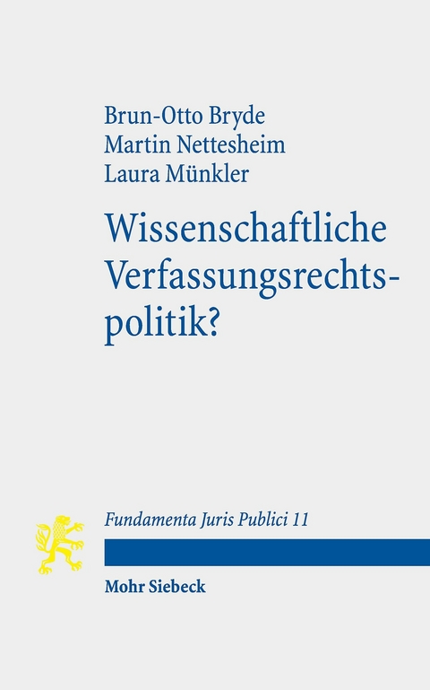 Wissenschaftliche Verfassungsrechtspolitik? -  Brun-Otto Bryde,  Martin Nettesheim,  Laura Münkler