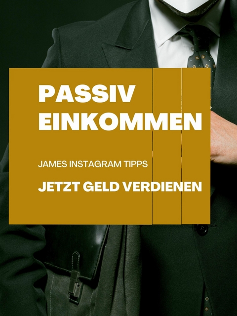 James Insider-Instagram:  Erfolgreich auf Instagram – "Wie Sie Influencer werden und Geld verdienen" - James Thomas Batler