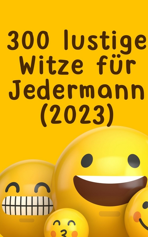 300 lustige Witze für Jedermann (2023): -  JAMES THOMAS BATLER