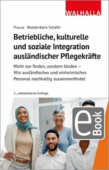 Betriebliche, kulturelle und soziale Integration ausländischer Pflegekräfte - Olivia Prauss, Maja Roedenbeck Schäfer