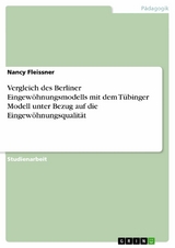 Vergleich des Berliner Eingewöhnungsmodells mit dem Tübinger Modell unter Bezug auf die Eingewöhnungsqualität - Nancy Fleissner