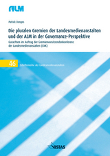 Die pluralen Gremien der Landesmedienanstalten und der ALM in der Governance-Perspektive - Patrick Donges