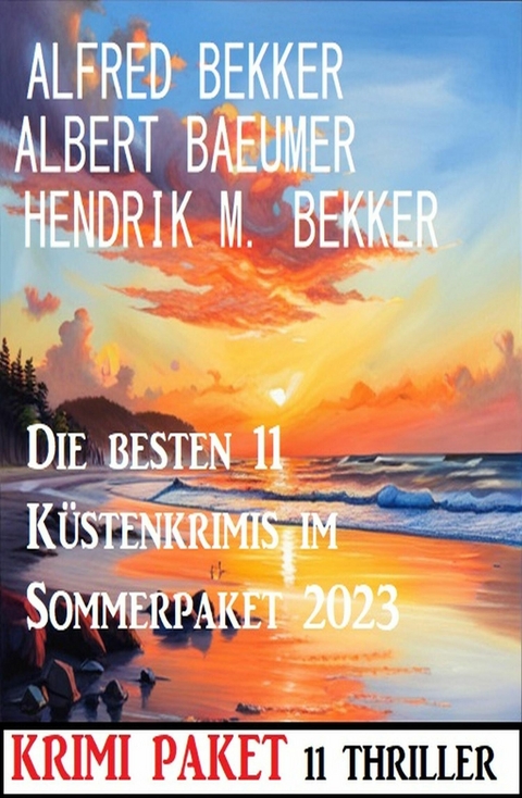Die besten 11 Küstenkrimis im Sommerpaket 2023: Krimi Paket -  Alfred Bekker