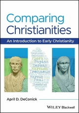 Comparing Christianities -  April D. DeConick
