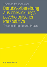 Berufsvorbereitung aus entwicklungspsychologischer Perspektive - Thomas Casper-Kroll