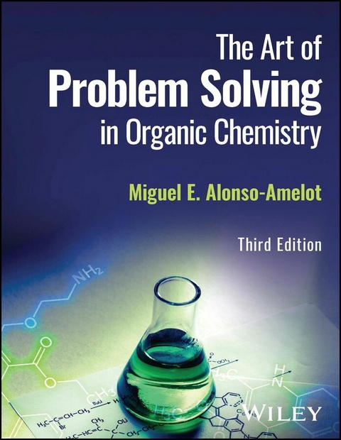 Art of Problem Solving in Organic Chemistry -  Miguel E. Alonso-Amelot
