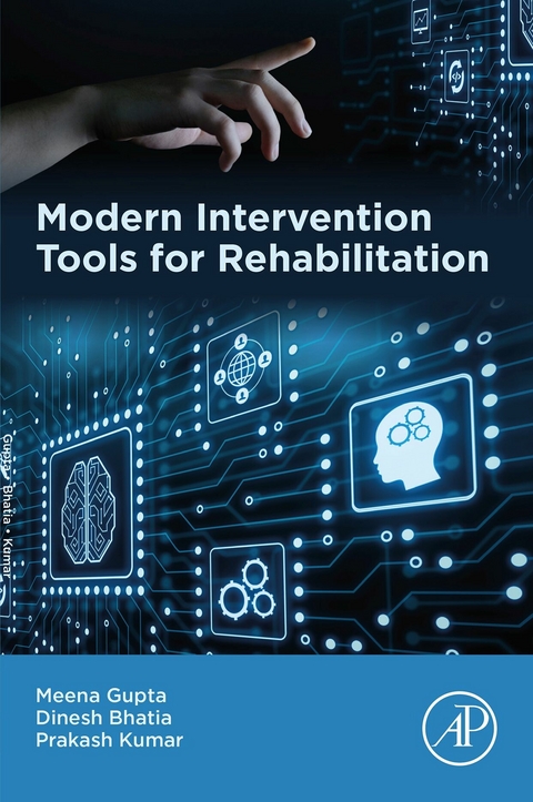 Modern Intervention Tools for Rehabilitation -  Dinesh Bhatia,  Meena Gupta,  Prakash Kumar