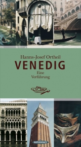 Venedig. Eine Verführung - Ortheil, Hanns-Josef