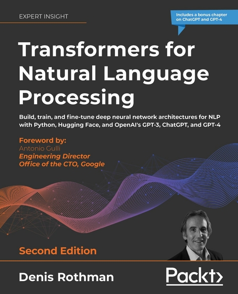 Transformers for Natural Language Processing -  Denis Rothman