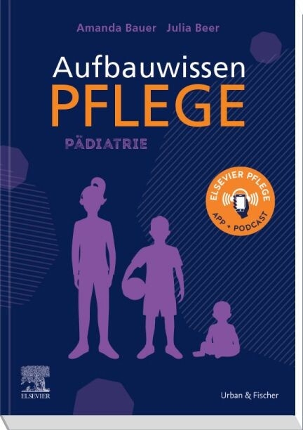 Aufbauwissen Pflege Pädiatrie -  Amanda Bauer,  Julia Beer