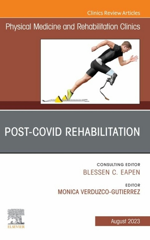 Post-Covid Rehabilitation, An Issue of Physical Medicine and Rehabilitation Clinics of North America, E-Book -  Monica Verduzco Gutierrez