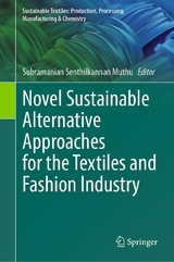 Novel Sustainable Alternative Approaches for the Textiles and Fashion Industry - 