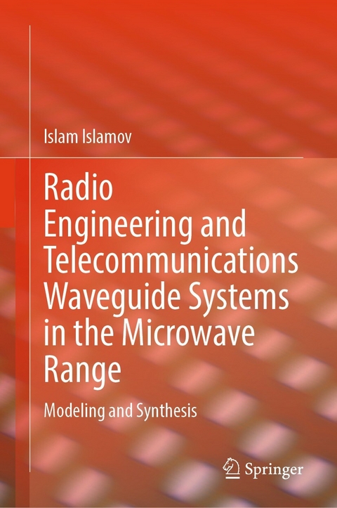 Radio Engineering and Telecommunications Waveguide Systems in the Microwave Range -  Islam Islamov