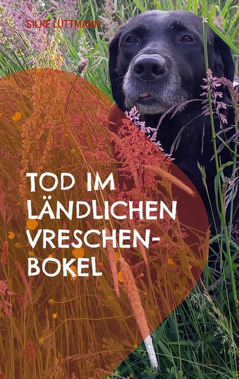 Tod im ländlichen Vreschen-Bokel - Silke Lüttmann