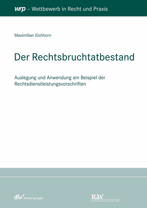 Der Rechtsbruchtatbestand - Maximilian Eichhorn