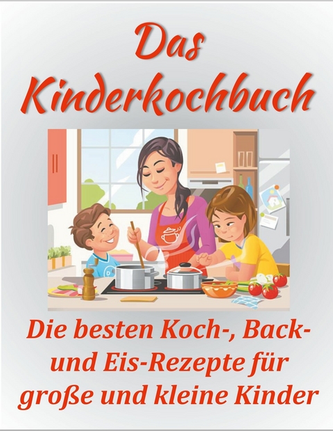 Das Kinderkochbuch -  Sandra Papenmeier