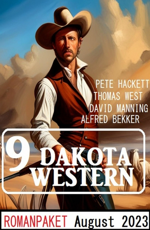 9 Dakota Western August 2023 -  Alfred Bekker,  Pete Hackett,  Thomas West,  David Manning
