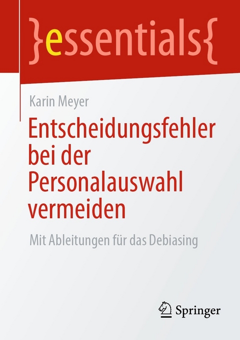 Entscheidungsfehler bei der Personalauswahl vermeiden - Karin Meyer
