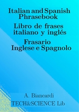 Italian and Spanish Phrasebook. Libro de frases italiano y inglés. Frasario Inglese e Spagnolo - Alessandro Biancardi