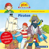 Pixi Wissen: Piraten - Anke Riedel, Cordula Thörner, Imke Rudel