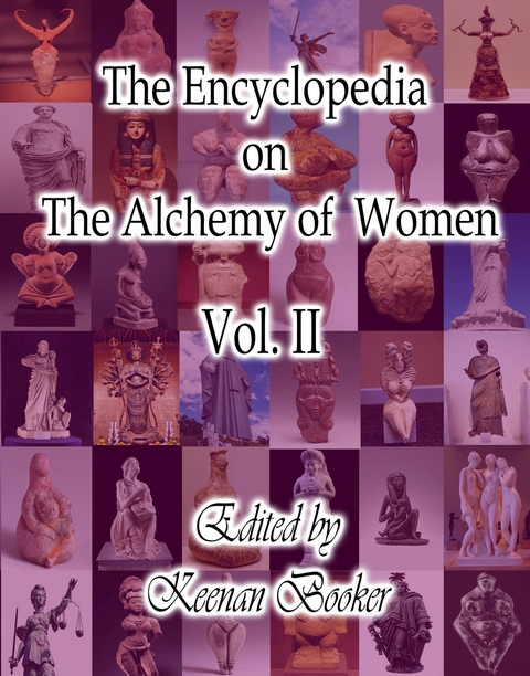 Encyclopedia on the Alchemy of Women Vol. II -  Keenan Booker