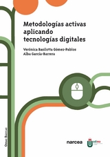 Metodologías activas aplicando tecnologías digitales - Verónica Basilotta Gómez-Pablos, Alba García-Barrera