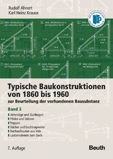 Typische Baukonstruktionen von 1860 bis 1960 - Rudolf Ahnert, Karl Heinz Krause